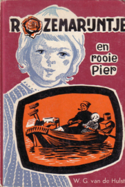 W.G. van de Hulst - Rozemarijntje naar school + Rozemarijntje en Rooie Pier + Rozemarijntje  en de oude juffrouw