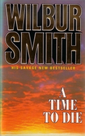 Wilbur Smith - A Time To Die