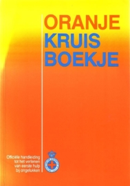 Oranje Kruisboekje - Officiële handleiding tot het verlenen van eerste hulp bij ongelukken