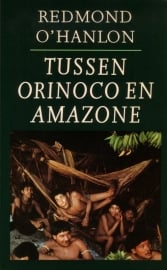 Redmond O`Hanlon - Tussen Orinoco en Amazone