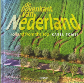 De bovenkant van Nederland/Holland from the Top