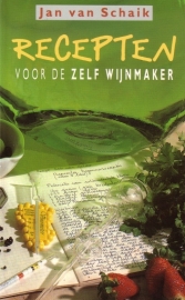 Jan van Schaik - Recepten voor de zelf wijnmaker