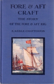 E. Keble Chatterton - Fore & Aft Craft and Their Story