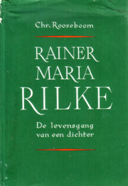Chr. Rooseboom - Rainer Maria Rilke: De levengsgang van een dichter