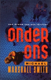 Michael Marshall Smith - Onder ons