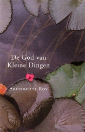 Arundhati Roy - De God van Kleine Dingen