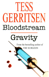 Tess Gerritsen - Bloodstream/Gravity