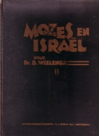 Dr. B. Wielenga - Mozes en Israël 2 [Van Horeb tot Nebo]