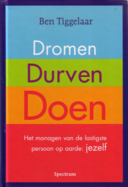 Ben Tiggelaar - Dromen, durven, doen