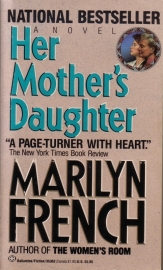 Marilyn French - Her Mother`s Daughter