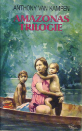 Anthony van Kampen - Amazonas Trilogie