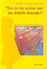 Jan Eradus - Hebben jullie dat nou ook? 'Ben jij dat meisje met dat debiele broertje?'