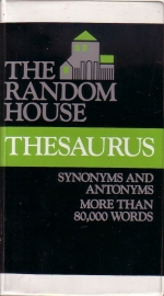 The Random House Thesaurus - A Dictionary of Synonyms and Antonyms