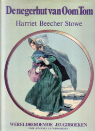 Harriet Beecher Stowe - De negerhut van Oom Tom