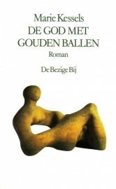 Marie Kessels - De god met gouden ballen