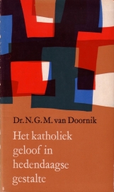 N.G.M. van Doornik - Het katholiek geloof in hedendaagse gestalte