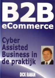 Dick Raman - B2B eCommerce: Cyber Assisted Business in de praktijk