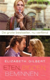 Elizabeth Gilbert - Eten, bidden, beminnen