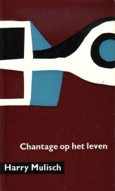 Harry Mulisch - Chantage op het leven