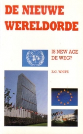 E.G. White - De nieuwe wereldorde: Is New Age de weg?