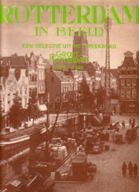 Rotterdam in beeld - Een selectie uit het weekblad Groot Rotterdam 1923-1940