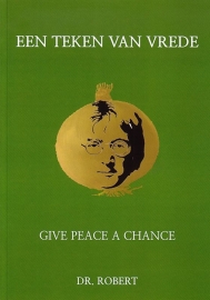 Dr. Robert - Een teken van vrede: Give peace a chance