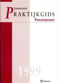 Praktijkgids Pensioenen 1999