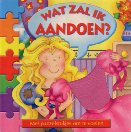 Wat zal ik aandoen? Met puzzelstukjes om te voelen [kartonboekje]