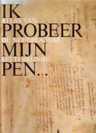 Ik probeer mijn pen ... - Atlas van de Nederlandse letterkunde
