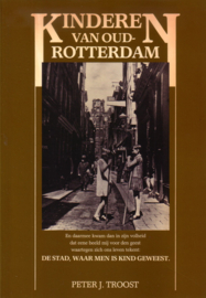 Peter J. Troost - Kinderen van oud-Rotterdam