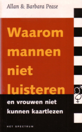 Allan & Barbara Pease - Waarom mannen niet luisteren en vrouwen niet kunnen kaartlezen