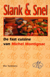Ria Tummers - Slank & Snel: De fast cuisine van Michel Montignac
