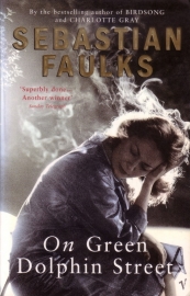 Sebastian Faulks - On Green Dolphin Street