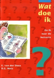 Wat doe ik, ga ik naar de huisarts?