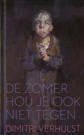 Dimitri Verhulst - De zomer hou je ook niet tegen