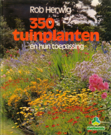 Rob Herwig - 350 tuinplanten en hun toepassing