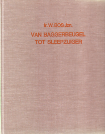 Ir. W. Bos Jzn. - Van baggerbeugel tot sleepzuiger