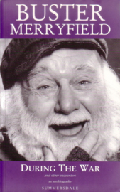 Buster Merryfield - During the War and Other Encounters