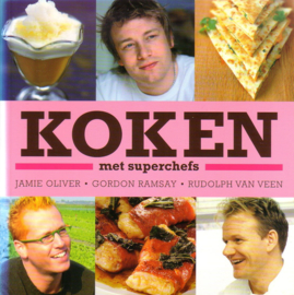 Koken met superchefs - Jamie Oliver, Gordon Ramsey, Rudolph van Veen