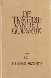 Hilbrandt Boschma - De Tragedie van het Godsrijk