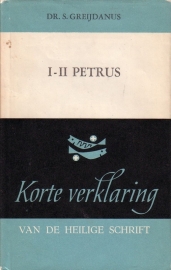 Dr. S. Greijdanus - Korte verklaring van de Heilige Schrift: I-II Petrus