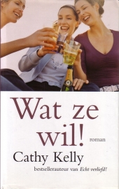 Cathy Kelly - Wat ze wil!