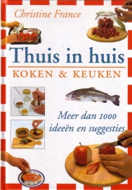 Christine France - Thuis in huis: Koken & Keuken