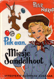 Pieter Nierop - Pak aan, Miesje Sandelhout?