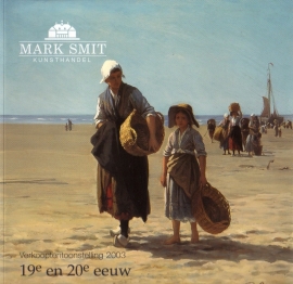 Mark Smit Kunsthandel: Verkooptentoonstelling 2003 - 19e en 20e eeuw