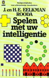 J. en H.E. Eelkman Rooda - Spelen met uw intelligentie
