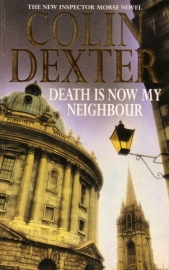 Colin Dexter - Death Is Now My Neighbour