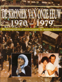 De kroniek van onze eeuw 1970 - 1979