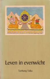 Tarthang Tulku - Leven in evenwicht