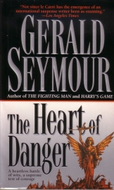 Gerald Seymour - The Heart of Danger